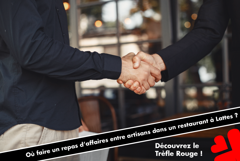 Où faire un repas d’affaires entre artisans dans un restaurant à Lattes ?