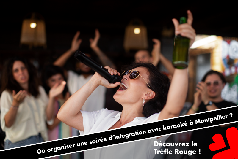 Où organiser une soirée d’intégration avec karaoké à Montpellier ?