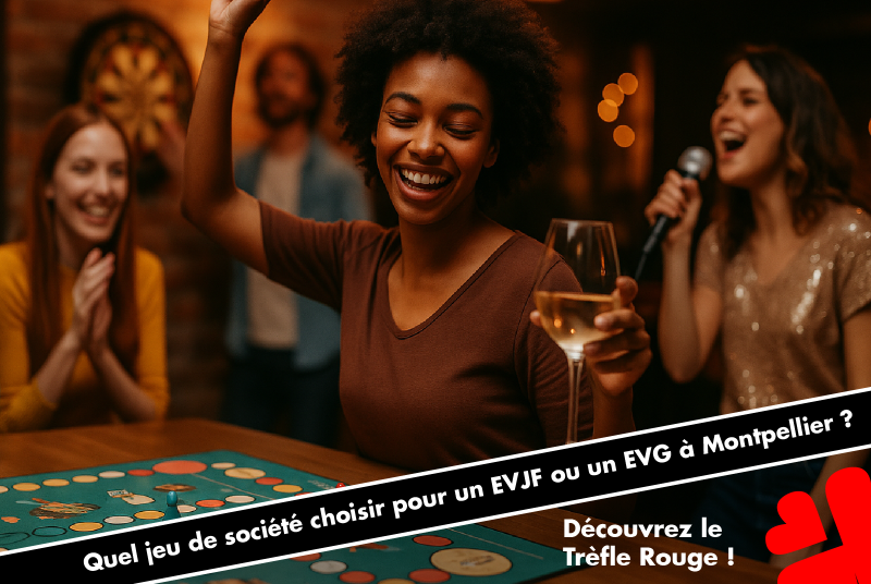 Quel jeu de société choisir pour un EVJF ou un EVG à Montpellier ?
