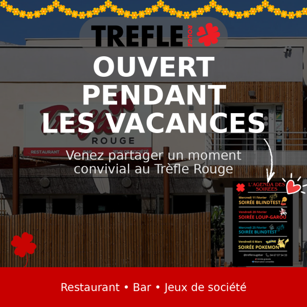 Le Trèfle Rouge reste ouvert pendant les vacances